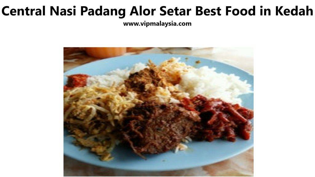Central Nasi Padang Alor Setar Best Food in Kedah