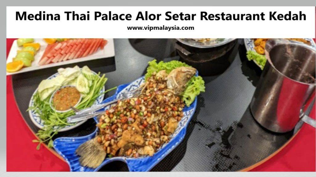 Medina Thai Palace Alor Setar Restaurant Kedah Food