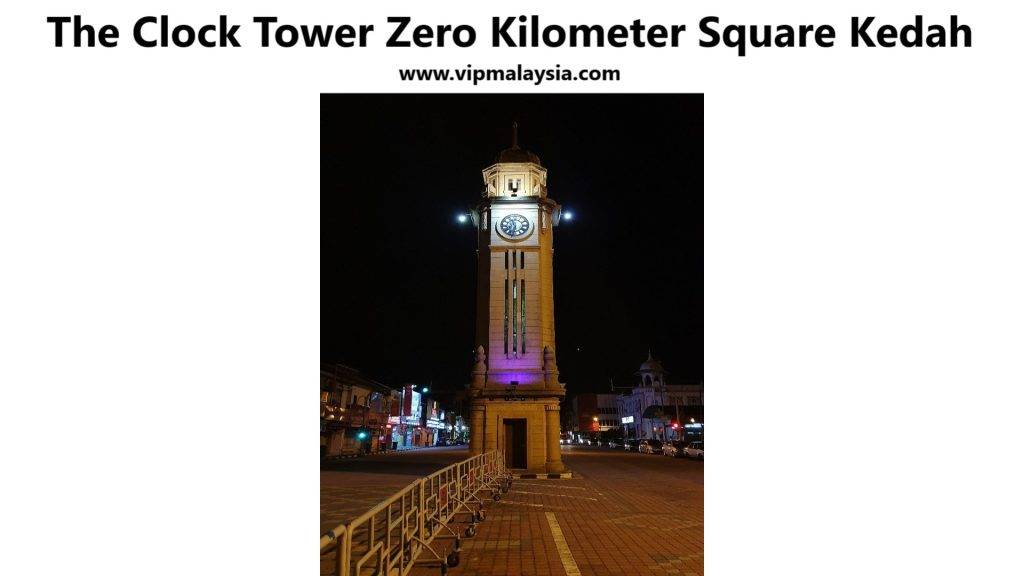 The Clock Tower Zero Kilometer Square​ Kedah
