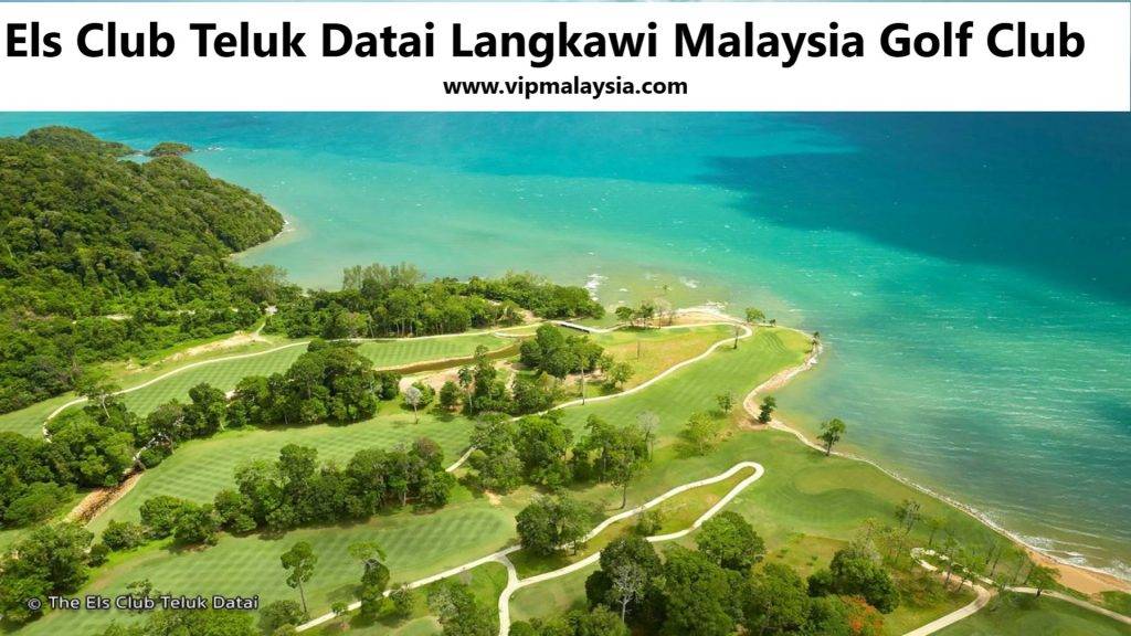 Els Club Teluk Datai Langkawi Malaysia Golf Club