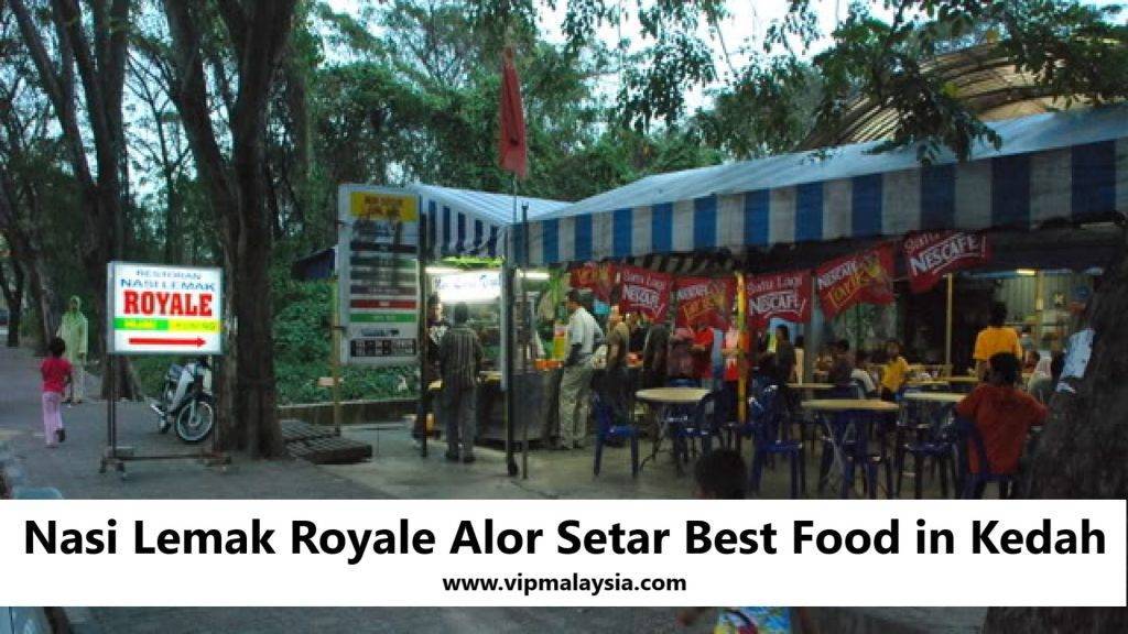 Nasi Lemak Royale Alor Setar Best Food in Kedah