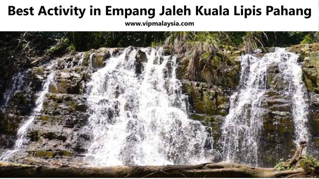 Best Activity in Empang Jaleh Kuala Lipis Pahang