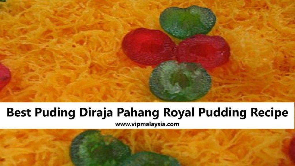Best Puding Diraja Pahang Royal Pudding Recipe