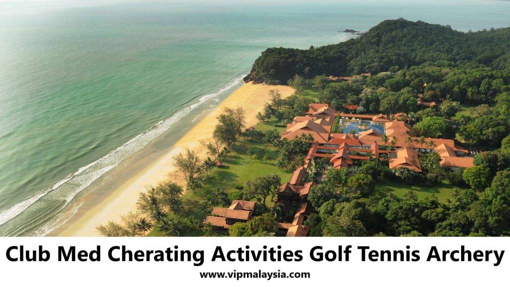 Club Med Cherating Activities Golf Tennis Archery