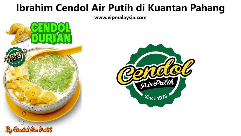 Ibrahim Cendol Air Putih di Kuantan Pahang