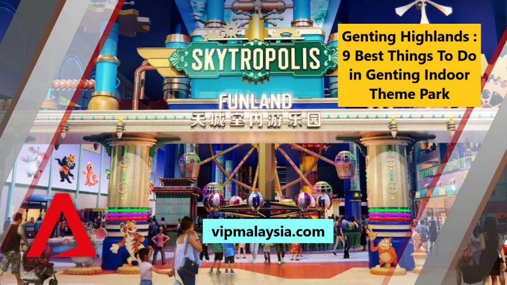 Genting Theme Park Genting Highlands