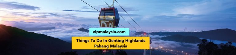 Things To Do In Genting Highlands
