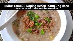 Jom Masak Bubur Lambuk Daging Resepi Kampung Baru