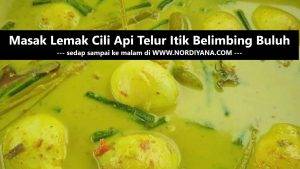 Masak Lemak Cili Api Telur Itik Belimbing Buluh dan Kacang Panjang