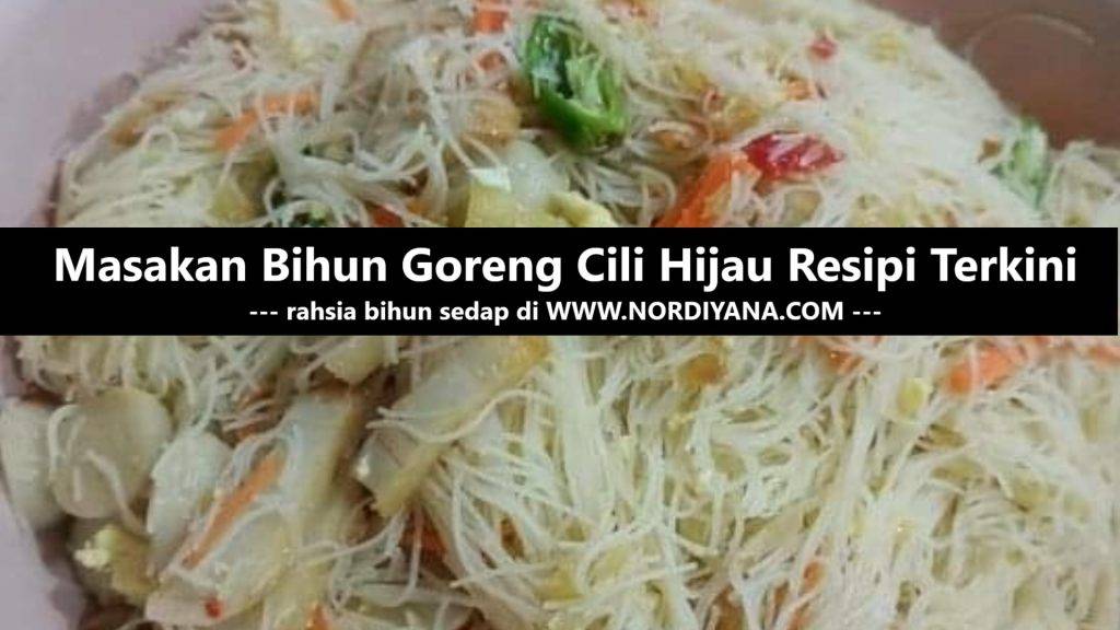Masakan Bihun Goreng Cili Hijau Resipi Terkini