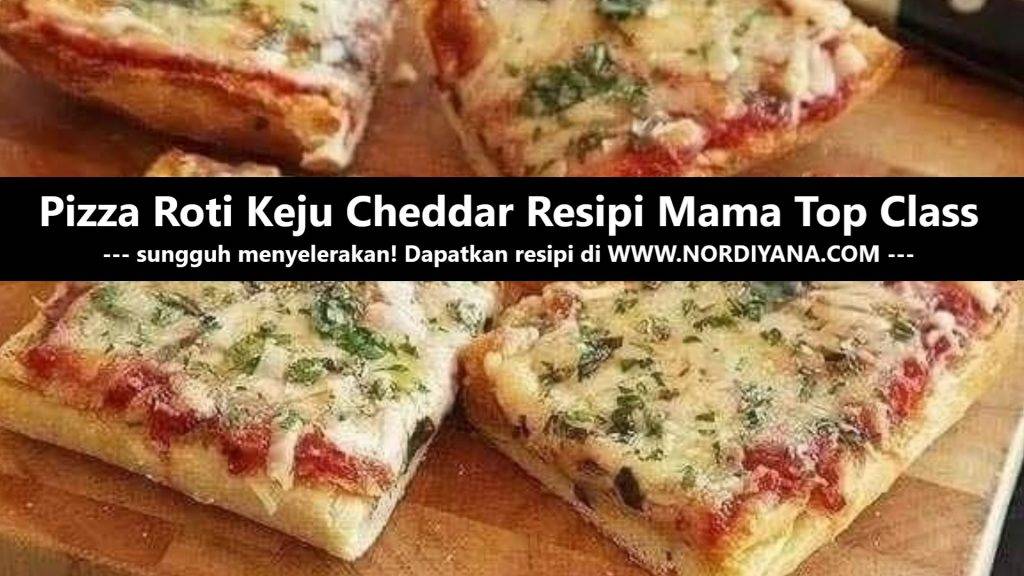 Pizza Roti Keju Cheddar Resipi Mama Top Class