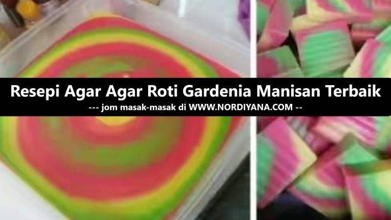 Resepi Agar Agar Roti Gardenia Manisan Terbaik
