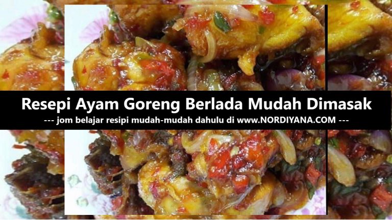 Resepi Ayam Goreng Berlada Mudah DiMasak Sedap Dimakan