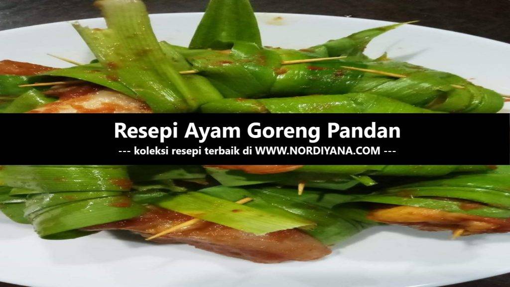 Resepi Ayam Goreng Pandan