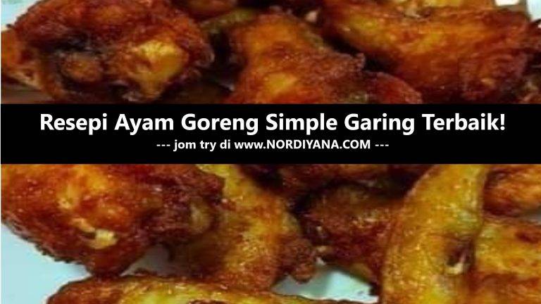 Resepi Ayam Goreng Simple dan Garing Memang Terbaik