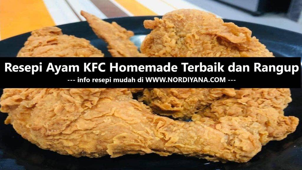 Resepi Ayam KFC Homemade Terbaik dan Rangup