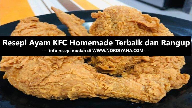 Resepi Ayam KFC Homemade Terbaik dan Rangup