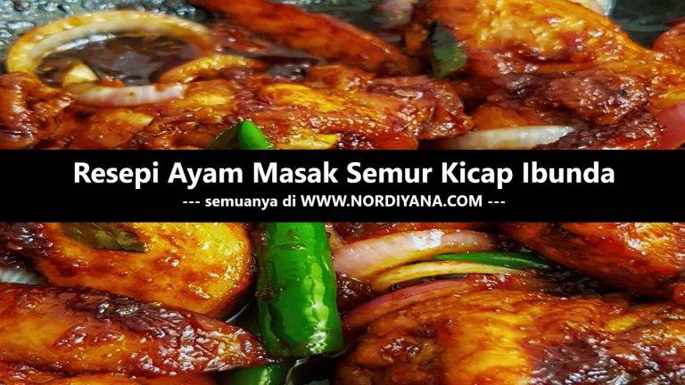 Resepi Ayam Masak Semur Kicap Ibunda