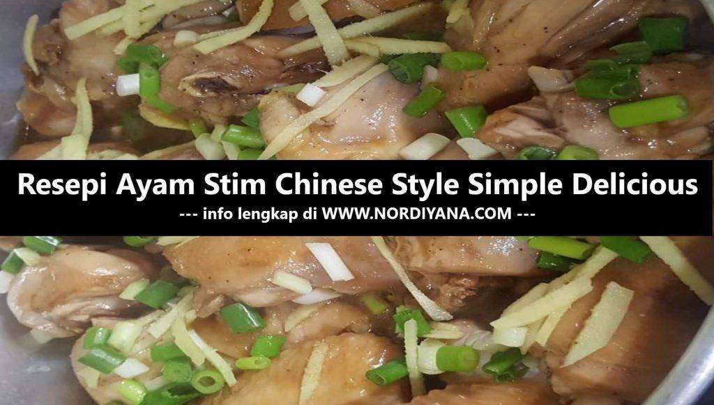 Resepi Ayam Stim Chinese Style Simple Delicious