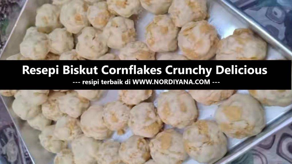 Resepi Biskut Cornflakes Crunchy Ultimate Delicious 
