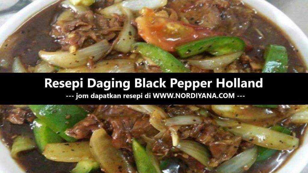 Resepi Daging Black Pepper Holland