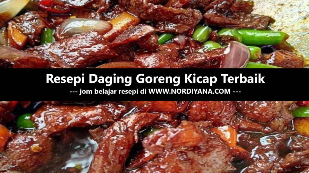 Resepi Daging Goreng Kicap Terbaik Mesti Cuba