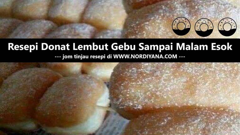 Resepi Donat Lembut Gebu Sampai Malam Esok