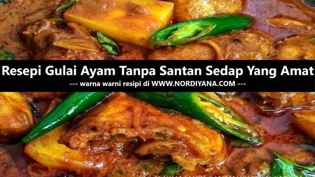 Resepi Gulai Ayam Tanpa Santan Sedap Yang Amat