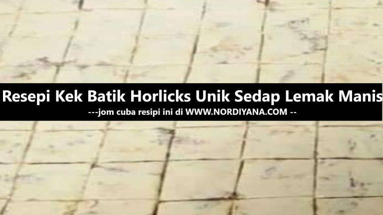 Resepi Kek Batik Horlicks Unik Sedap Lemak Manis