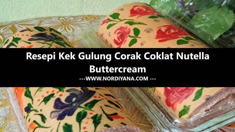 Resepi Kek Gulung Corak Coklat Nutella Buttercream
