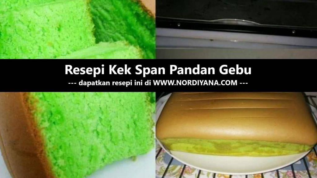 Resepi Kek Span Pandan Gebu
