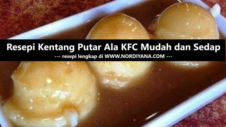 Resepi Kentang Putar Ala KFC Mudah dan Sedap