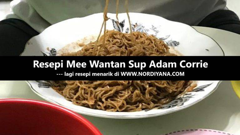 Resepi Mee Wantan Sup Adam Corrie