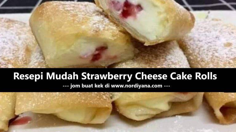 Resepi Mudah Strawberry Cheese Cake Rolls 