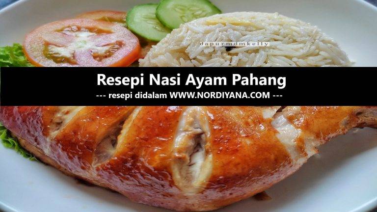 Resepi Nasi Ayam Pahang