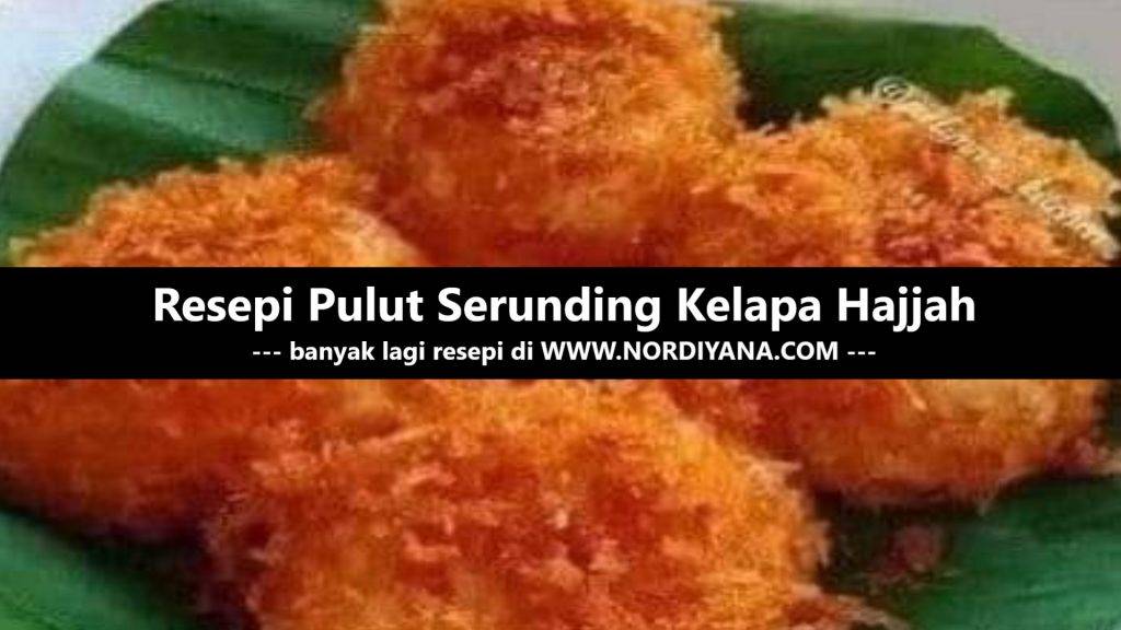 Resepi Pulut Serunding Kelapa Hajjah