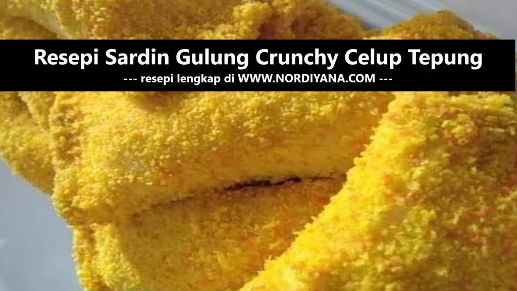 Resepi Sardin Gulung Celup Tepung
