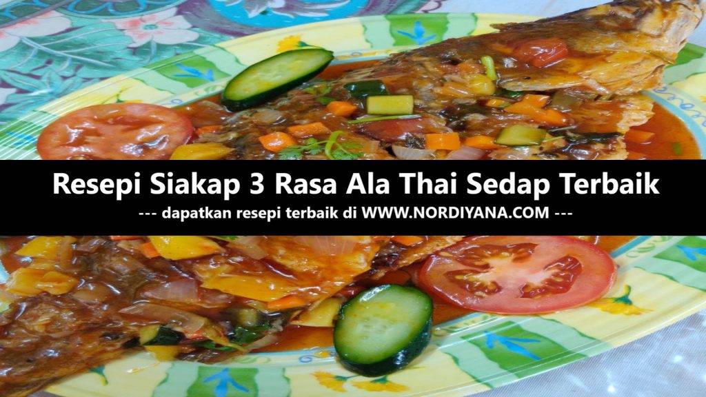 Resepi Siakap 3 Rasa Ala Thai Sedap Terbaik