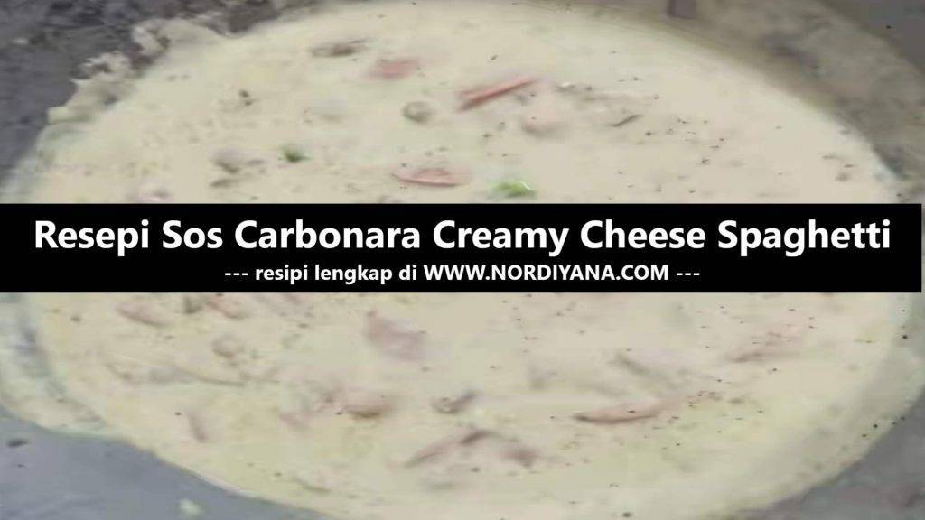 Resepi Sos Carbonara Creamy Cheese Spaghetti