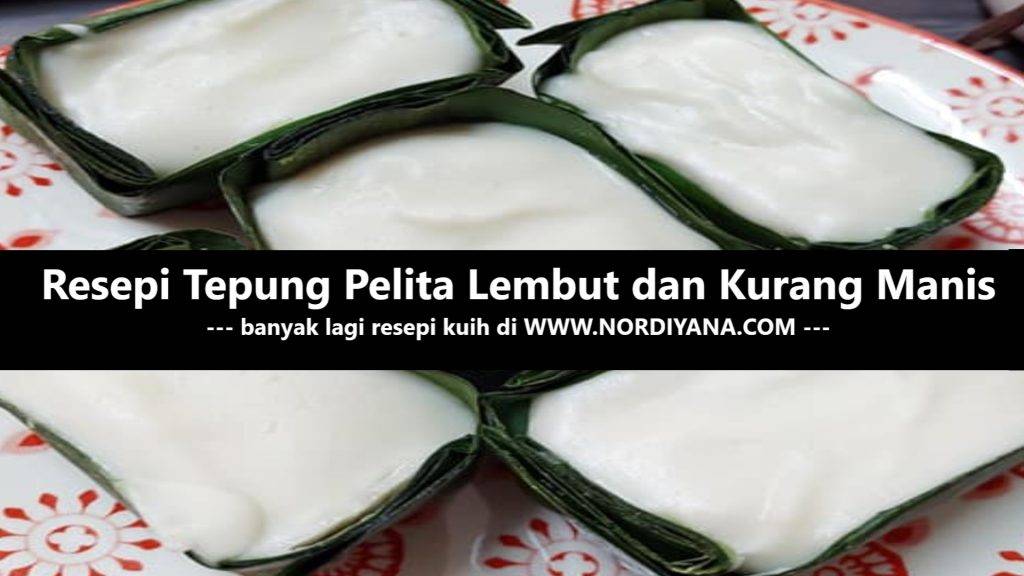 Resepi Tepung Pelita Lembut dan Kurang Manis