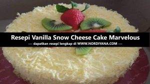 Resepi Vanilla Snow Cheese Cake Marvelous