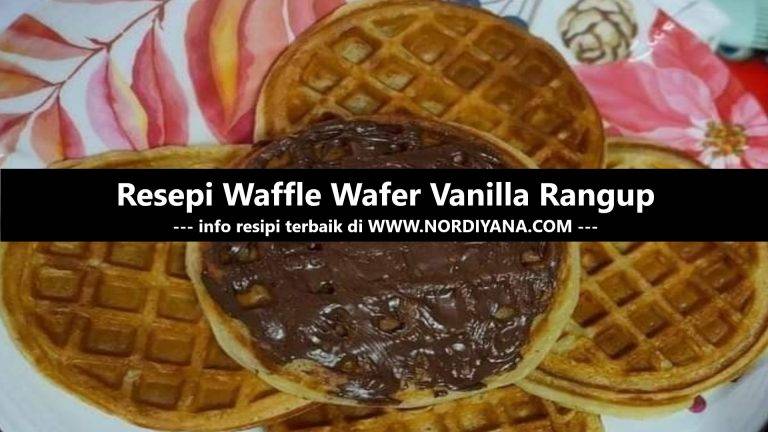 Resepi Waffle Wafer Vanilla Coklat Rangup