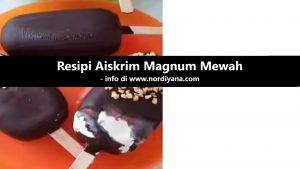 Resipi Aiskrim Magnum Mewah - info di www.nordiyana.com