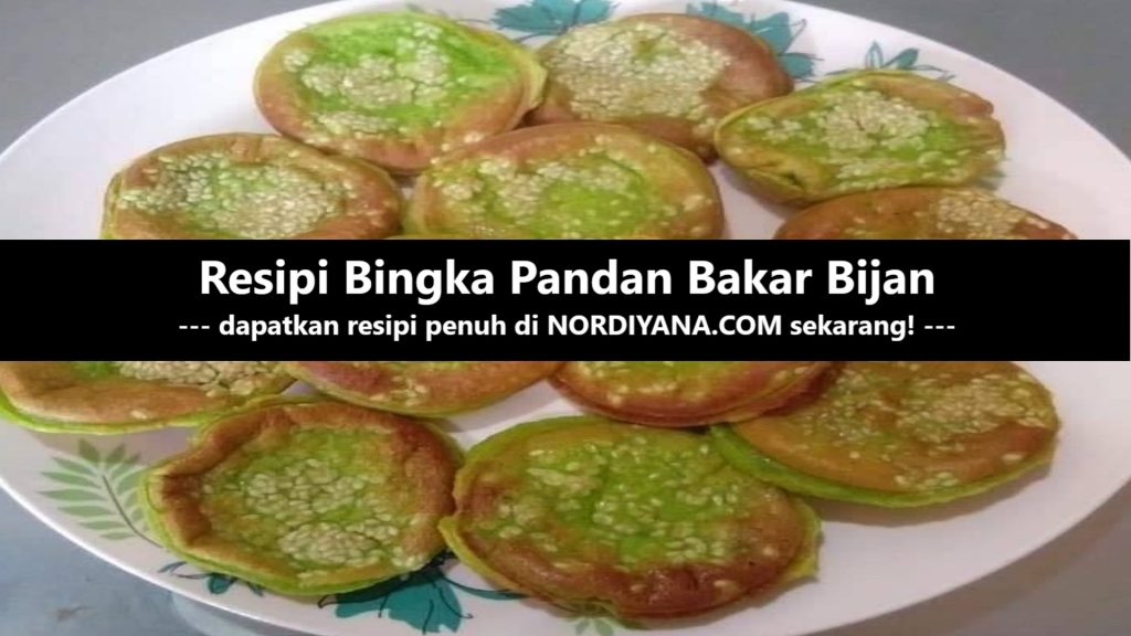 Resipi Bingka Pandan Bakar Bijan