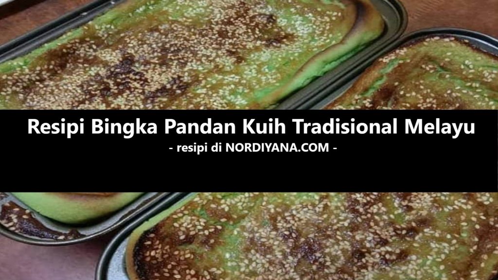 Resipi Bingka Pandan Kuih Tradisional Melayu