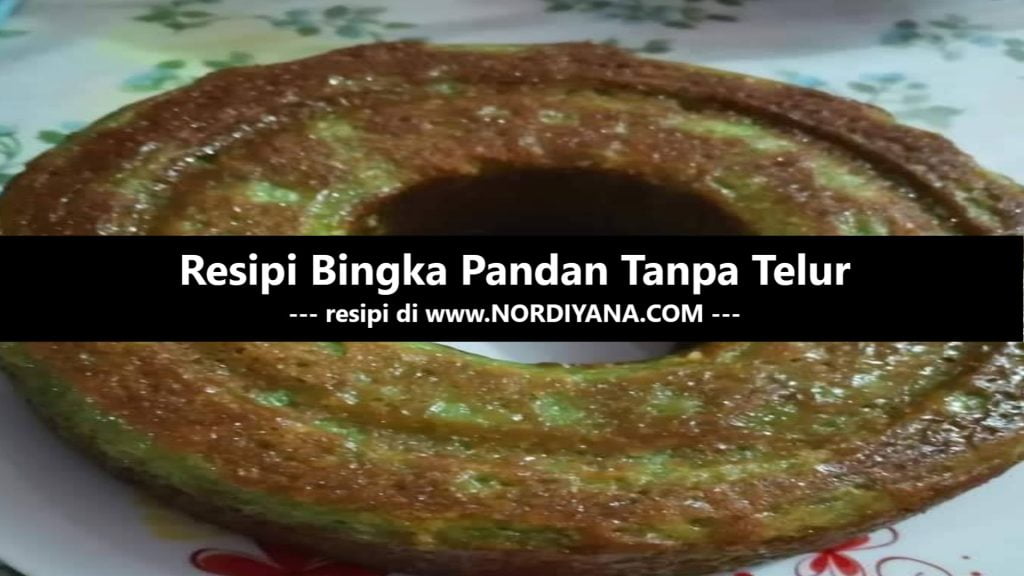 Resipi Bingka Pandan Tanpa Telur