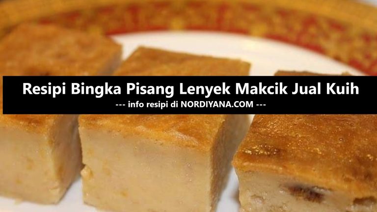 Resepi Bingka Pisang Lenyek