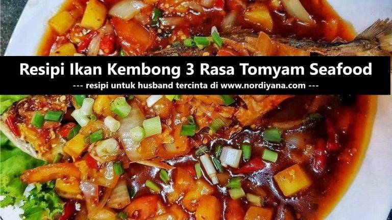 Resepi Ikan Kembong 3 Rasa Tomyam Seafood