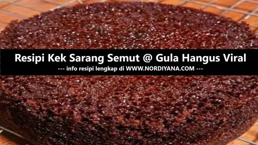 Resepi Kek Sarang Semut Gula Hangus