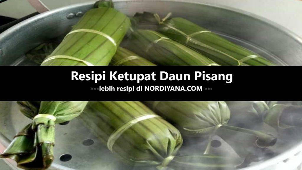 Resipi Ketupat Daun Pisang
